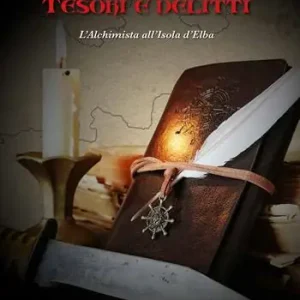 Tesori e delitti. L‘Alchimista all‘Isola d‘Elba Prezzo Conveniente