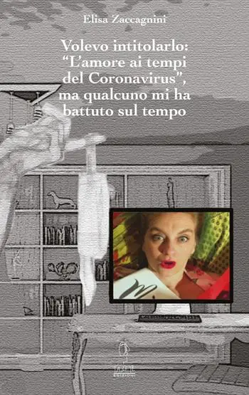 Ordina Subito Volevo intitolarlo «L‘amore ai tempi del Coronavirus», ma qualcuno mi ha battuto sul tempo