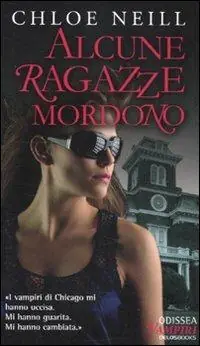 Alcune ragazze mordono. Vampiri di Chicago. Vol. 1 Occasione Imperdibile