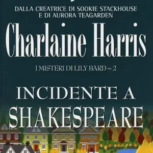Ultime Pezzi Incidente a Shakespeare. I misteri di Lily Bard. Vol. 2
