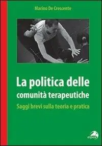 Ultima Occasione La politica delle comunità terapeutiche. Saggi brevi sulla teoria e pratica