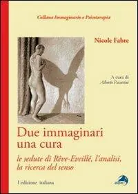 Miglior Prezzo Due immaginari una cura. Le sedute di rêve-eveillé, l‘analisi, la ricerca del senso