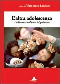 Professionale L‘ altra adolescenza. L‘adolescenza nell‘epoca del godimento