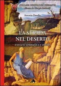 La strada nel deserto. Esegesi simbolica e Bibbia Saldi