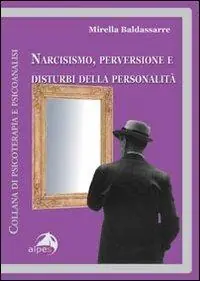 Narcisismo, perversione e disturbi della personalità Super Prezzo