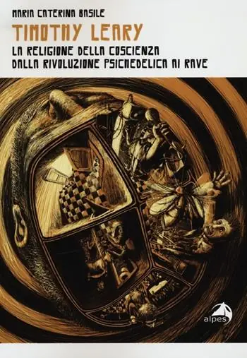 Timothy Leary. La religione della coscienza. Dalla rivoluzione psichedelica ai rave Bestseller