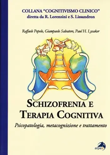 Schizofrenia e terapia cognitiva. Psicopatologia, metacognizione e trattamento Soddisfatti O Rimborsati