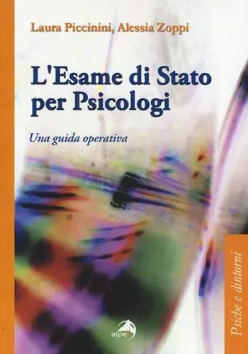 L‘ esame di Stato per psicologi. Una guida operativa Ultima Occasione
