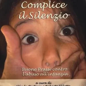 Economico Complice il silenzio. Buone prassi contro l‘abuso all‘infanzia