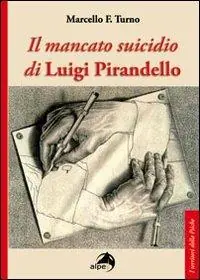 Prezzo Di Fabbrica Il mancato suicidio di Luigi Pirandello