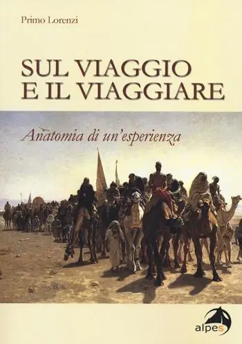 Sul viaggio e il viaggiare. Anatomia di un‘esperienza Prezzo Di Fabbrica