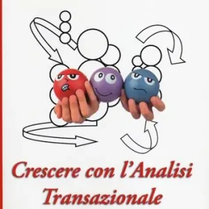 Quantità Limitata Crescere con l‘analisi transazionale