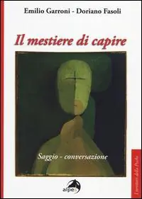 Quantità Limitata Il mestiere di capire. Saggio-conversazione