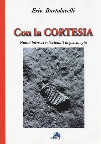 Con la cortesia. Nuovi intrecci relazionali in psicologia Prezzo Basso