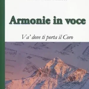 Armonie in voce. Va‘ dove ti porta il coro. Con CD Audio Super Prezzo