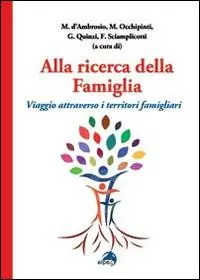 Prezzo Di Fabbrica Alla ricerca della famiglia. Viaggio attraverso i territori famigliari