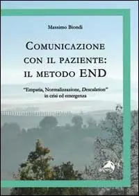 Offerta Comunicazione con il paziente. Il metodo END. «Empatia, normalizzazione, descalation» in crisi ed emergenza
