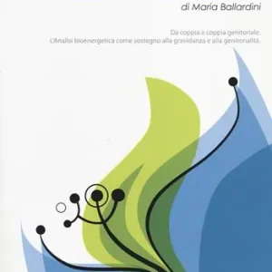 Da due a tre. La relazione che accompagna la vita. Da coppia a coppia genitoriale. Analisi bioenergetica come sostegno alla gravidanza e alla genitorialità. Ediz. illustrata Economico