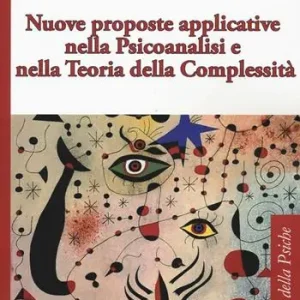 Nuove proposte applicative nella psicoanalisi e nella teoria della complessità Saldi