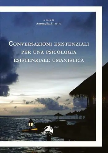 Non Perdere Conversazioni esistenziali per una psicologia esistenziale umanistica