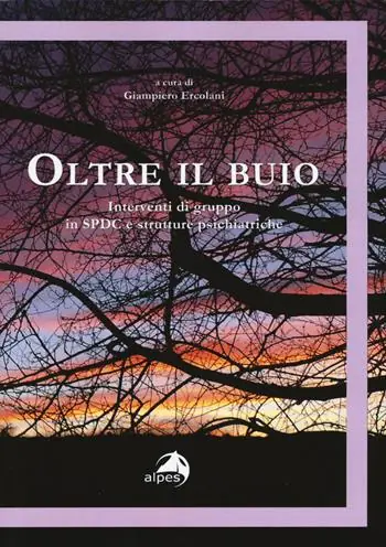 Offerta Del Giorno Oltre il buio. Interventi di gruppo in SPDC e strutture psichiatriche