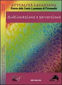Prezzo Basso Attualità lacaniana. Rivista della Scuola Lacaniana di Psicoanalisi. Vol. 1 Sublimazione e perversione