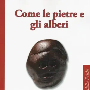Ultima Occasione Come le pietre e gli alberi. Psicoanalisi ed estetica del vivere