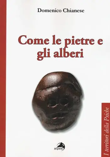 Ultima Occasione Come le pietre e gli alberi. Psicoanalisi ed estetica del vivere