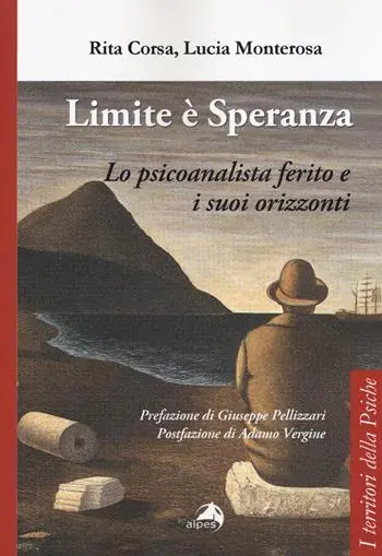 Esclusivo Limite è speranza. Lo psicoanalista ferito e i suoi orizzonti