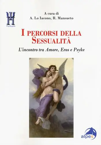 Scelto Dai Clienti I percorsi della sessualità. L‘incontro tra Amore, Eros e Psyke