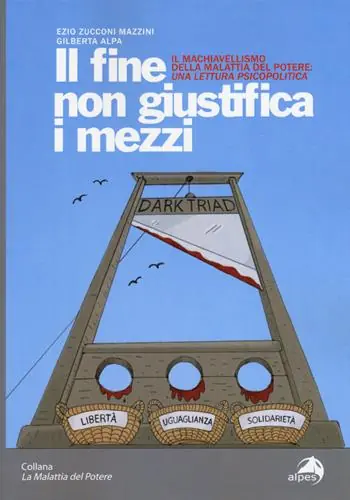 Nuovo Arrivo Il fine non giustifica i mezzi. Il machiavellismo della malattia del potere una lettura psicopolitica