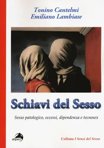 Schiavi del sesso. Sesso patologico, eccessi, dipendenza e tecnosex Prezzo Ridotto