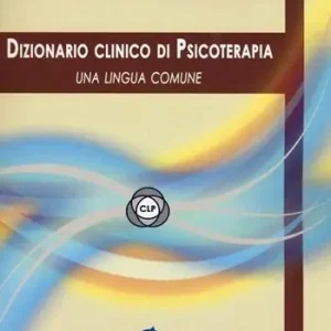 Dizionario clinico di psicoterapia. Una lingua comune Di Tendenza