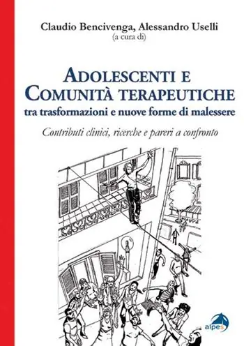 Adolescenti e comunità terapeutiche tra trasformazioni e nuove forme di malessere Reso Gratuito