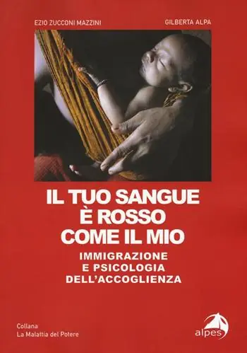 Il tuo sangue è rosso come il mio. Immigrazione e psicologia dell‘accoglienza Prezzo Conveniente