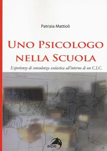 Uno psicologo nella scuola. Esperienze di consulenza scolastica all‘interno di un C.I.C. Offerta Speciale
