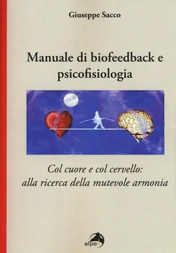 Promo Stagionale Manuale di biofeedback. Col cuore e col cervello alla ricerca della mutevole armonia