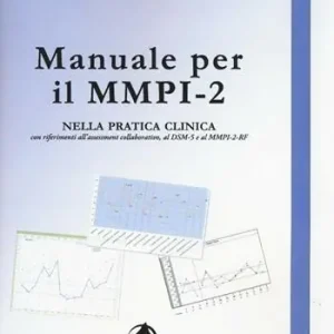 Subito Disponibile Manuale per il MMPI-2. Nella pratica clinica con riferimenti all‘assessment collaborativo, al DSM e al MMPI-2-RF