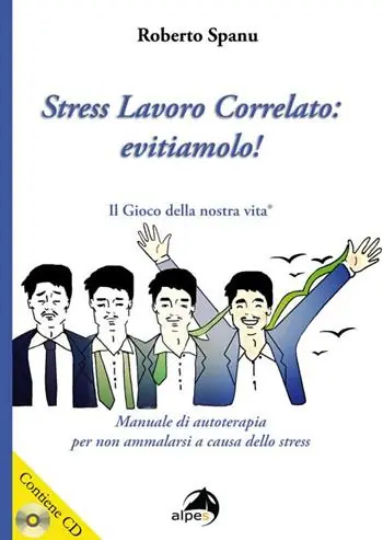 Stress lavoro correlato. Evitiamolo! Manuale di autoterapia per non ammalarsi a causa dello stress. Con CD Audio Nuova Collezione