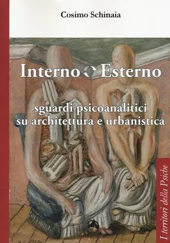 Offerta Del Giorno Interno esterno. Sguardi psicoanalitici su architettura e urbanistica