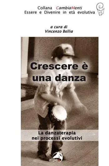 Compra Oggi Stesso Crescere è una danza. La danzaterapia nei processi evolutivi