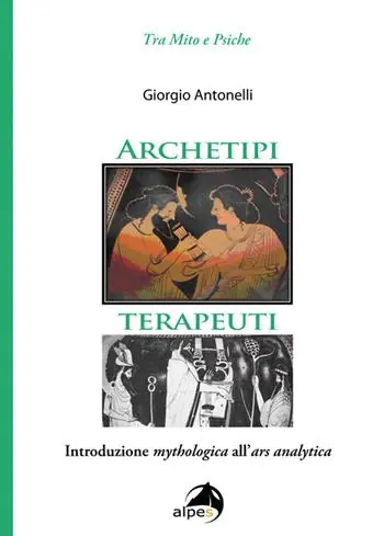 Sconto Archetipi terapeuti. Introduzione mythologica all‘ars analytica