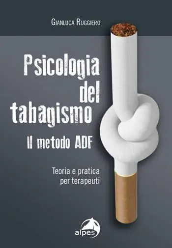 Psicologia del tabagismo. Il metodo ADF. Teoria e pratica per terapeuti Compra Adesso