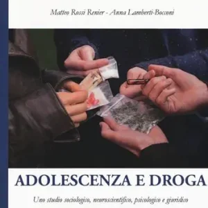 Acquista Ora Adolescenza e droga. Uno studio sociologico, neuroscientifico, psicologico e giuridico