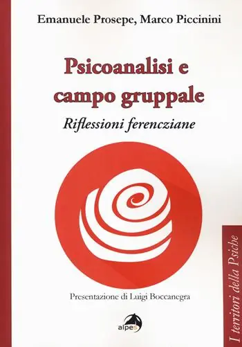 Psicoanalisi e campo gruppale. Riflessioni ferencziane Prezzo Basso