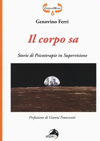 Il corpo sa. Storie di psicoterapie in supervisione Quantità Limitata
