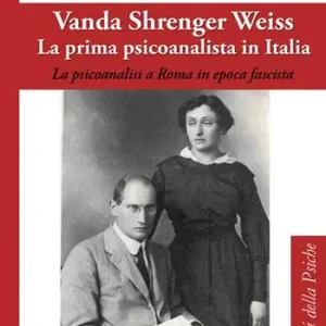 Occasione Imperdibile Vanda Shrenger Weiss. La prima psicoanalista in italia