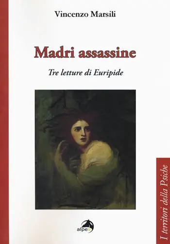 Offerta Del Giorno Madri assassine. Tre letture di Euripide