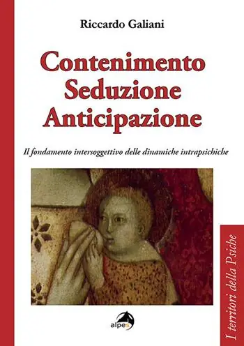 Compra Adesso Contenimento seduzione anticipazione. Il fondamento intersoggettivo delle dinamiche intrapsichiche
