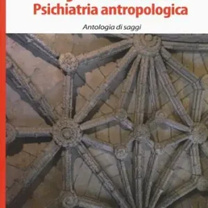 Super Prezzo Lungo i sentieri di una psichiatria antropologica. Antologia di saggi